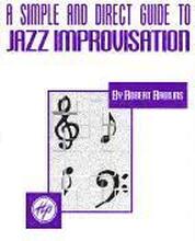 A Simple and Direct Guide to Jazz Improvisation