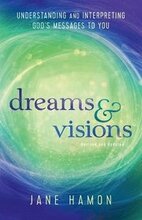 Dreams and Visions Understanding and Interpreting God`s Messages to You
