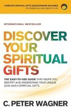 Discover Your Spiritual Gifts The EasytoUse Guide That Helps You Identify and Understand Your Unique GodGiven Spiritual Gifts