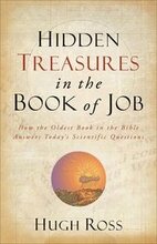 Hidden Treasures in the Book of Job How the Oldest Book in the Bible Answers Today`s Scientific Questions