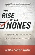 The Rise of the Nones Understanding and Reaching the Religiously Unaffiliated