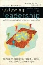Reviewing Leadership A Christian Evaluation of Current Approaches
