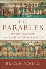 The Parables Jewish Tradition and Christian Interpretation