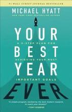 Your Best Year Ever A 5Step Plan for Achieving Your Most Important Goals