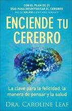 Enciende tu cerebro La clave para la felicidad, la manera de pensar y la salud