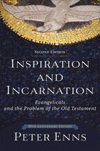 Inspiration and Incarnation Evangelicals and the Problem of the Old Testament
