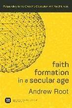 Faith Formation in a Secular Age Responding to the Church`s Obsession with Youthfulness