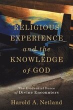 Religious Experience and the Knowledge of God The Evidential Force of Divine Encounters