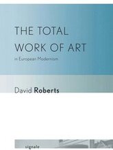 The Total Work of Art in European Modernism