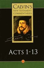 Calvin's New Testament Commentaries: Vol 6 The Acts of the Apostles 1-13
