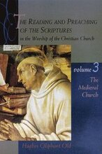 Reading and Preaching of the Scriptures in the Worship of the Christian Church: v.3 The Medieval Church