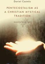 Pentecostalism as a Christian Mystical Tradition