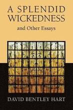 Splendid Wickedness and Other Essays