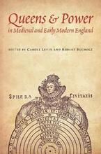 Queens and Power in Medieval and Early Modern England