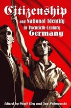 Citizenship and National Identity in Twentieth-Century Germany