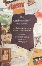 The Autobiographer's Handbook: The 826 National Guide to Writing Your Memoir