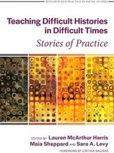 Teaching Difficult Histories in Difficult Times