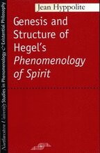 The Genesis and Structure of Hegel's Phenomenology of Spirit