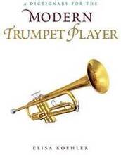 A Dictionary for the Modern Trumpet Player