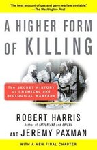 A Higher Form of Killing: A Higher Form of Killing: The Secret History of Chemical and Biological Warfare