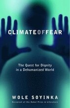 Climate of Fear: Climate of Fear: The Quest for Dignity in a Dehumanized World