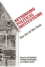 Rethinking Political Institutions