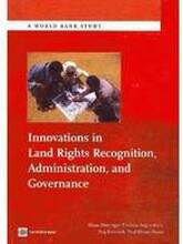 Innovations in Land Rights Recognition, Administration and Governance