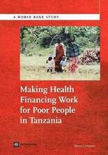 Making Health Financing Work for Poor People in Tanzania