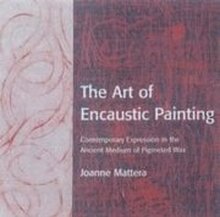 Art of Encaustic Painting, The