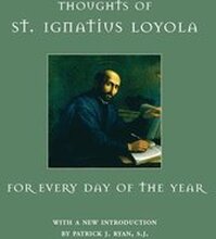 Thoughts of St. Ignatius Loyola for Every Day of the Year