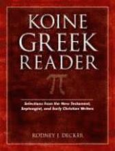 Koine Greek Reader Selections from the New Testament, Septuagint, and Early Christian Writers