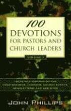 100 Devotions for Pastors and Church Leaders Ideas and Inspiration for Your Sermons, Lessons, Church Events, Newsletters, and Web Sites