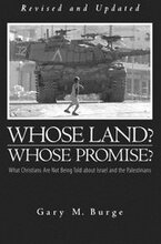 Whose Land? Whose Promise?: What Christians Are Not Being Told about Israel and the Palestinians