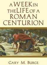 A Week in the Life of a Roman Centurion