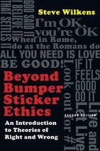 Beyond Bumper Sticker Ethics An Introduction to Theories of Right and Wrong