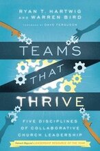 Teams That Thrive Five Disciplines of Collaborative Church Leadership