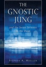 The Gnostic Jung and the Seven Sermons to the Dead