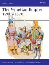 The Venetian Empire 12th-17th Centuries