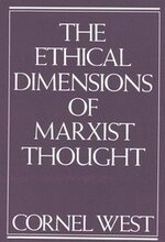 The Ethical Dimensions of Marxist Thought