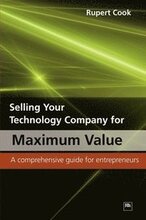 Selling Your Technology Company for Maximum Value: A Comprehensive Guide for Entrepreneurs