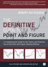 The Definitive Guide to Point and Figure: A Comprehensive Guide to the Theory and Practical Use of the Point and Figure Charting Method 2nd Edition