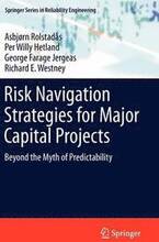 Risk Navigation Strategies for Major Capital Projects