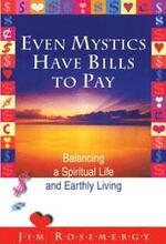 Even Mystics Have Bills to Pay: Balancing a Spiritual Life and Earthly Living