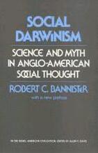 Social Darwinism Science and Myth in AngloAmerican Social Thought