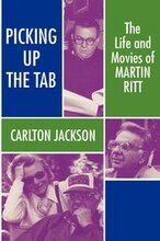 Martin Ritt: the Life and Movies