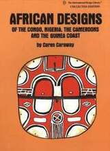 African Designs of the Congo, Nigeria, The Cameroons & the Guinea Coast