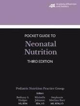 Academy of Nutrition and Dietetics Pocket Guide to Neonatal Nutrition