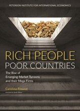 Rich People Poor Countries - The Rise of Emerging-Market Tycoons and Their Mega Firms
