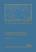 Computational Frameworks for the Fast Fourier Transform