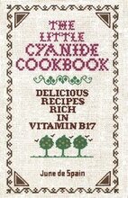 Little Cyanide Cookbook - Delicious Recipes Rich In Vitamin B17